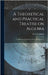 A Theoretical and Practical Treatise on Algebra: In Which the Excellencies of the Demonstrative by Robinson, H. N.