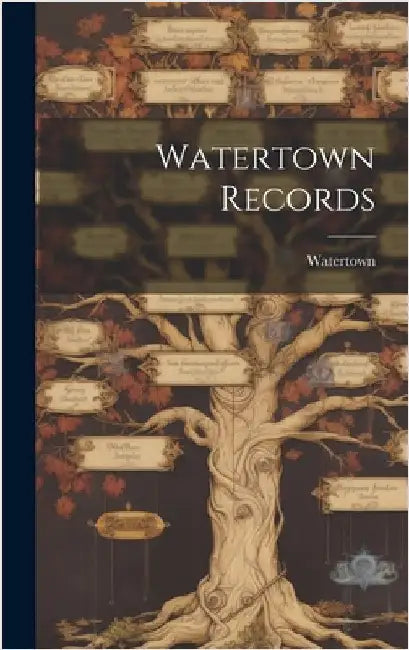 Watertown Records by Watertown (Mass ) Historical Society of