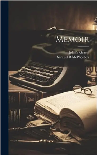 Memoir by Grasty, John S.
