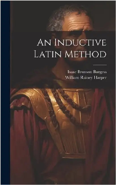 An Inductive Latin Method by Harper, William Rainey