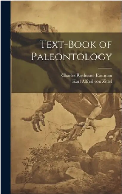 Text-book of paleontology by Eastman, Charles Rochester