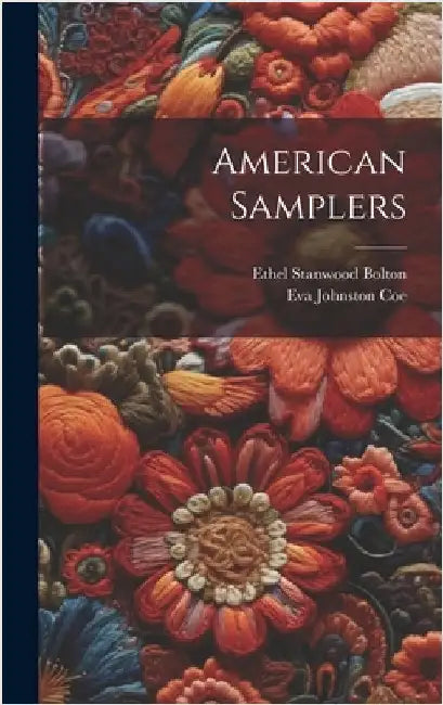American Samplers by Bolton, Ethel Stanwood