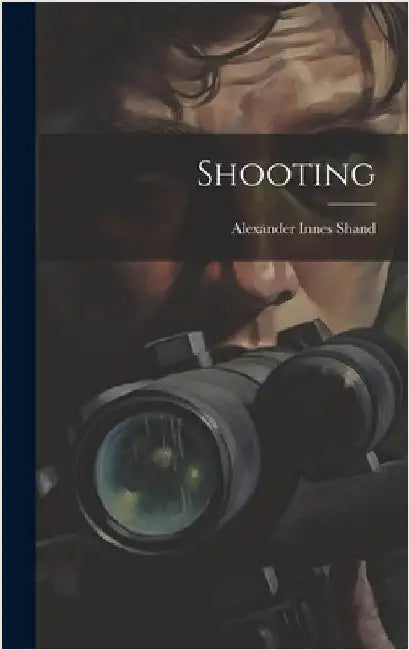 Shooting by Shand, Alexander Innes