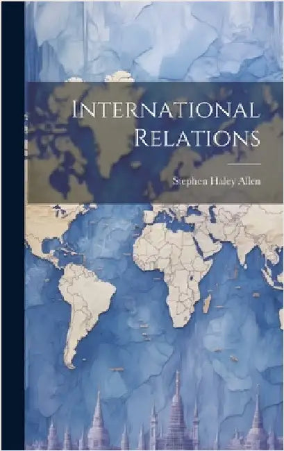 International Relations by Allen, Stephen Haley