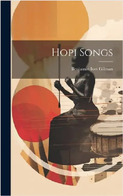 Hopi Songs by Gilman, Benjamin Ives