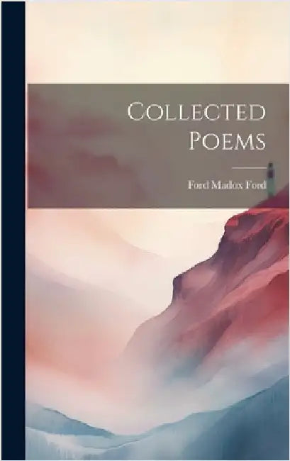 Collected Poems by Ford, Ford Madox