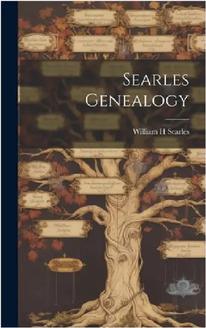 Searles Genealogy by Searles, William H.