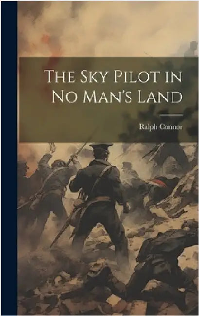 The sky Pilot in no Man's Land by Connor, Ralph