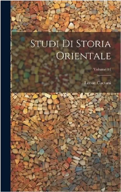 Studi di storia orientale; Volume 01 by Caetani, Leone