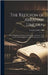 The Religion of Abraham Lincoln: Being a Reprint of the Lecture of Rev. Jas. A. Reed in 1872, and the Answering Lecture of W.H. Herndon in 1873 by Stewart, Judd 1867-1920