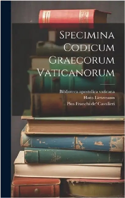 Specimina codicum graecorum Vaticanorum by Franchi De' Cavalieri, Pius 1869-1960