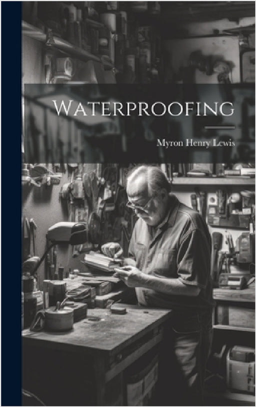 Waterproofing by Myron Henry Lewis