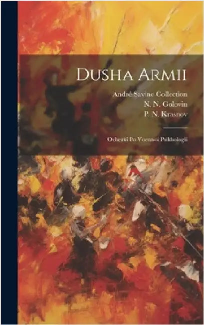 Dusha armii: Ocherki po voennoi psikhologii by Krasnov, P. N. 1869-1947