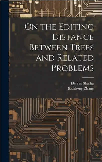 On the Editing Distance Between Trees and Related Problems by Zhang, Kaizhong