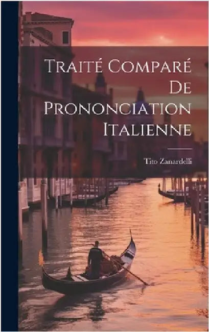 Traité comparé de prononciation italienne by Zanardelli, Tito