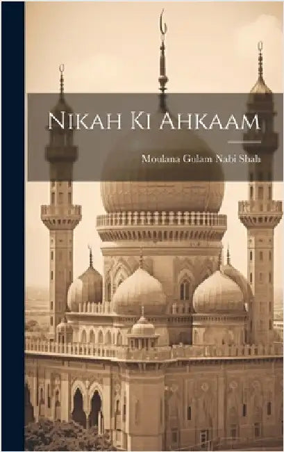 Nikah Ki Ahkaam by Shah, Moulana Gulam Nabi