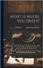 Sport Is Where You Find It by K. Crowe, Philip