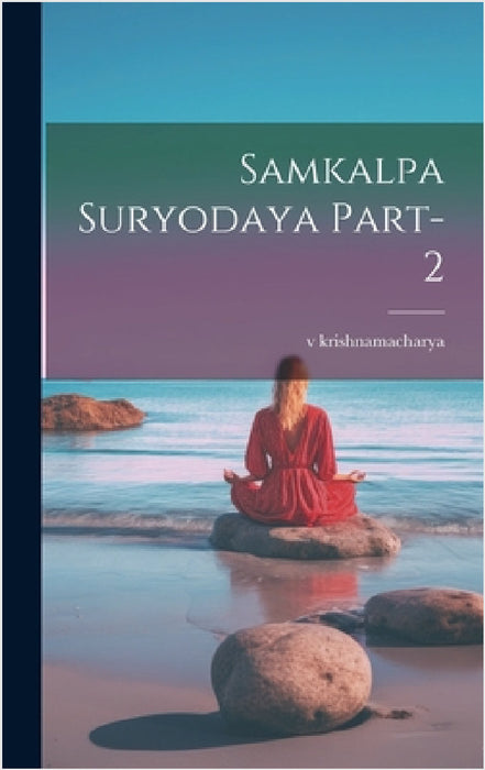 samkalpa suryodaya part-2 by Krishnamacharya Krishnamacharya