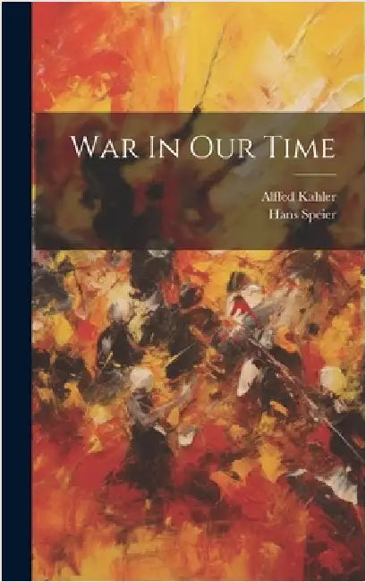 War In Our Time by Speier, Hans