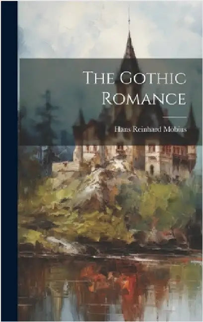 The Gothic Romance by Möbius, Hans Reinhard