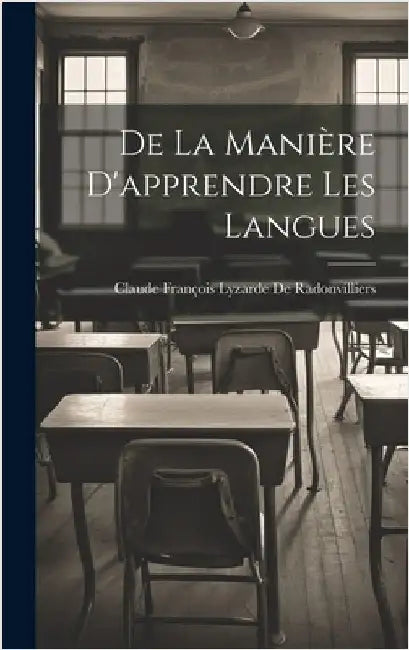 De La Manière D'apprendre Les Langues by de Radonvilliers, Claude François Lyzar