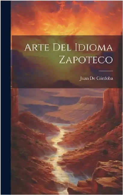 Arte Del Idioma Zapoteco by de Córdoba, Juan
