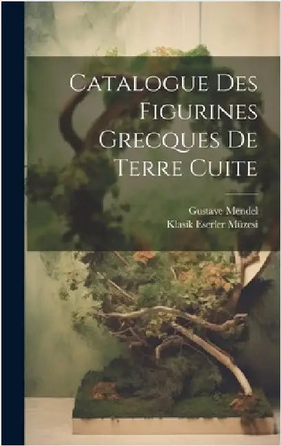 Catalogue Des Figurines Grecques De Terre Cuite by Müzesi, Klasik Eserler
