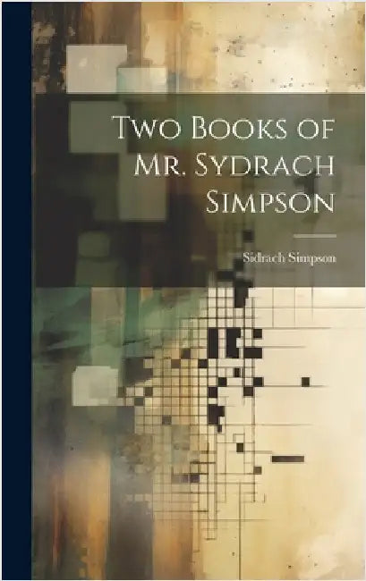 Two Books of Mr. Sydrach Simpson by Simpson, Sidrach