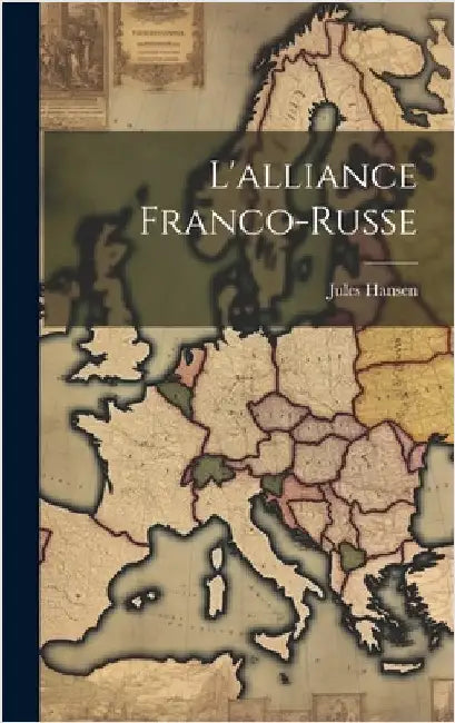 L'alliance Franco-Russe by Hansen, Jules