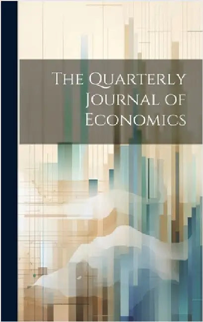 The Quarterly Journal of Economics by Anonymous