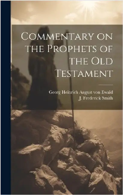 Commentary on the Prophets of the Old Testament by Smith, J. Frederick