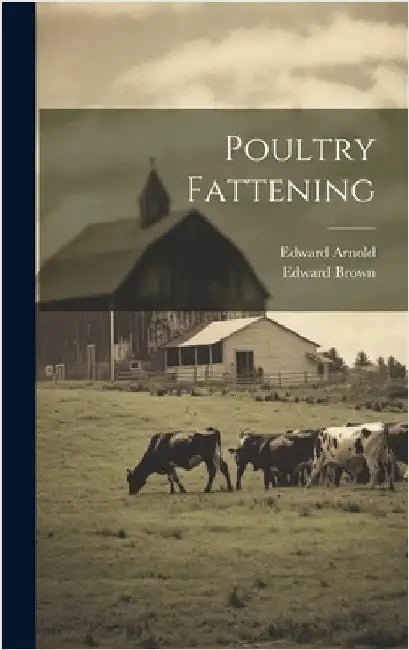 Poultry Fattening by Brown, Edward