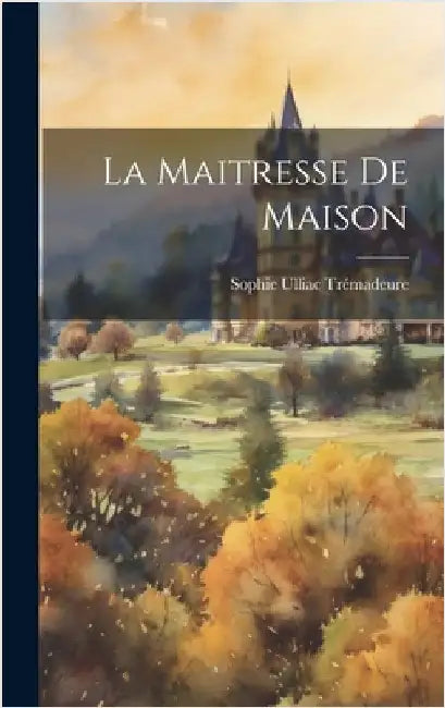 La Maitresse De Maison by Trémadeure, Sophie Ulliac