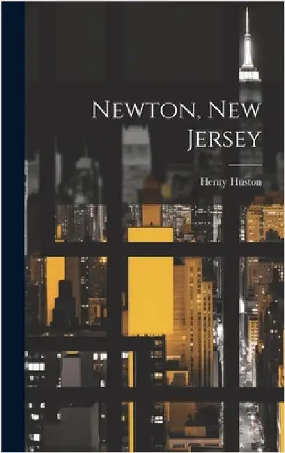 Newton, New Jersey by Huston, Henry [From Old Catalog]