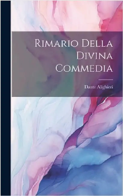 Rimario Della Divina Commedia by Alighieri, Dante