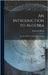 An Introduction to Algebra: Upon the Inductive Method of Instruction by Colburn, Warren