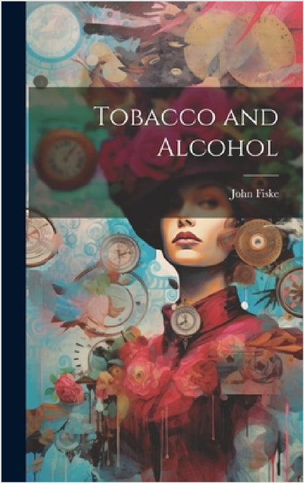 Tobacco and Alcohol by John Fiske