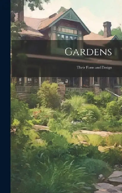 Gardens: Their Form and Design by Anonymous