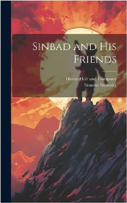 Sinbad and His Friends by Henry Holt and Company
