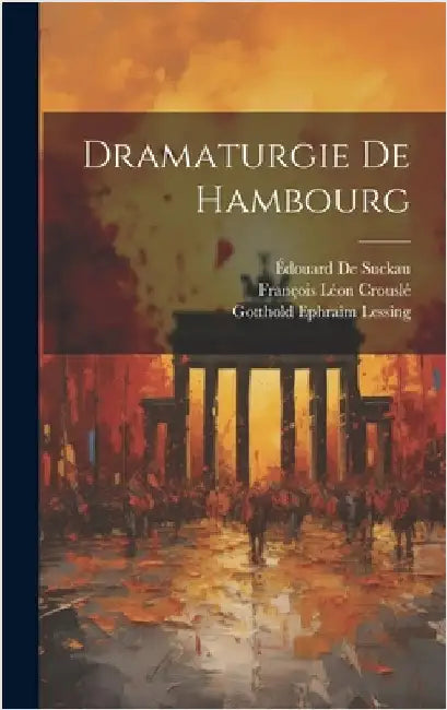 Dramaturgie De Hambourg by Lessing, Gotthold Ephraim