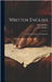 Written English: A Guide to the Rules of Composition by Erskine, John