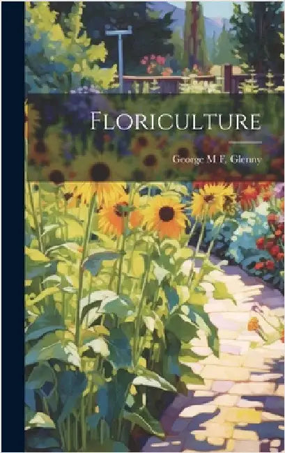 Floriculture by Glenny, George M. F.