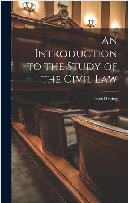 An Introduction to the Study of the Civil Law by Irving, David