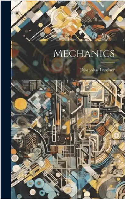 Mechanics by Lardner, Dionysius