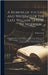 A Memoir of the Life and Writings of the Late William Taylor of Norwich ...: Containing His Correspondence of Many Years With the Late Robert Southey, by Scott, Walter