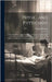 Physic and Physicians: A Medical Sketch Book, Exhibiting the Public and Private Life of the Most Celebrated Medical Men, of Former Days; With by Winslow, Forbes