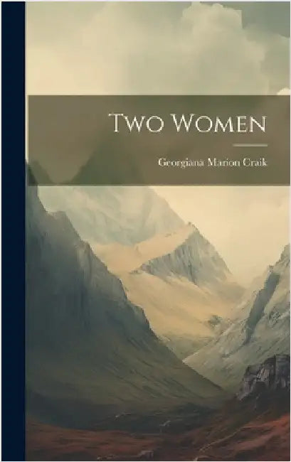 Two Women by Craik, Georgiana Marion