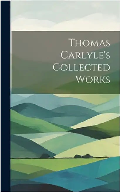 Thomas Carlyle's Collected Works by Anonymous