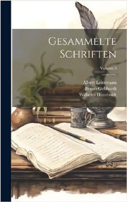 Gesammelte Schriften; Volume 5 by Leitzmann, Albert