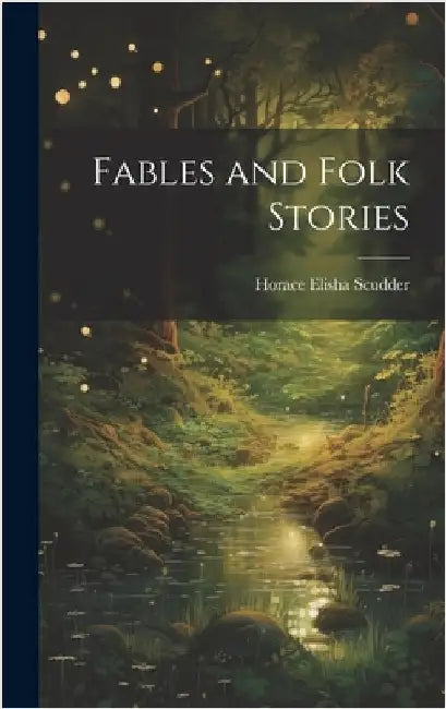 Fables and Folk Stories by Scudder, Horace Elisha